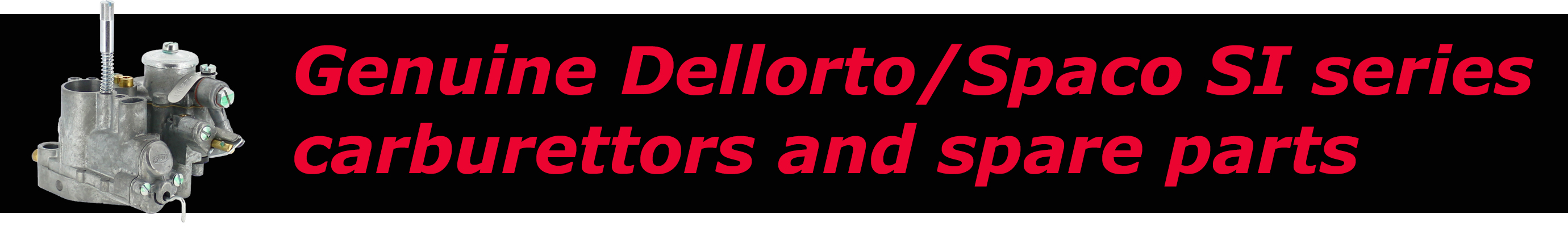 Genuine Dellorto and Spaco SI20/20D, SI24/24E, SI24/24G and SI26/26E carburettors and spare parts